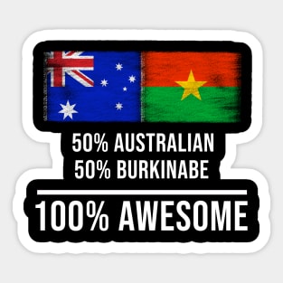 50% Australian 50% Burkinabe 100% Awesome - Gift for Burkinabe Heritage From Burkina Faso Sticker